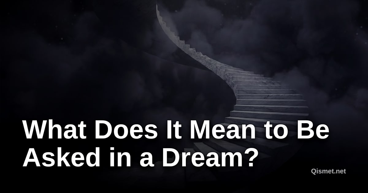 What Does It Mean to Be Asked in a Dream?