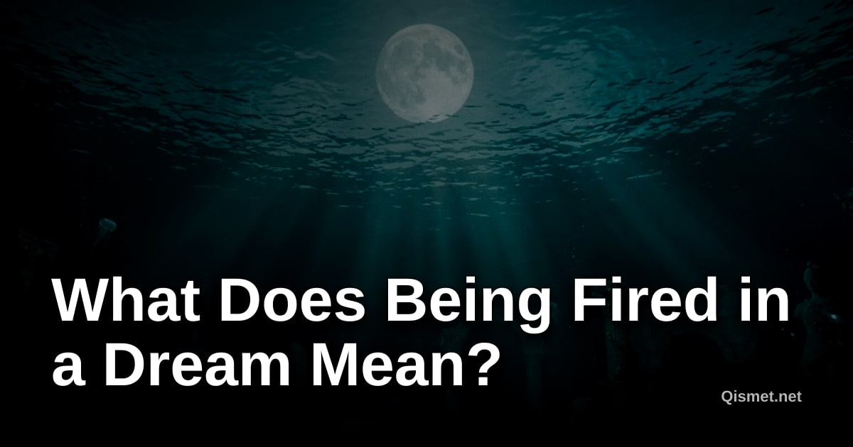 What Does Being Fired in a Dream Mean?
