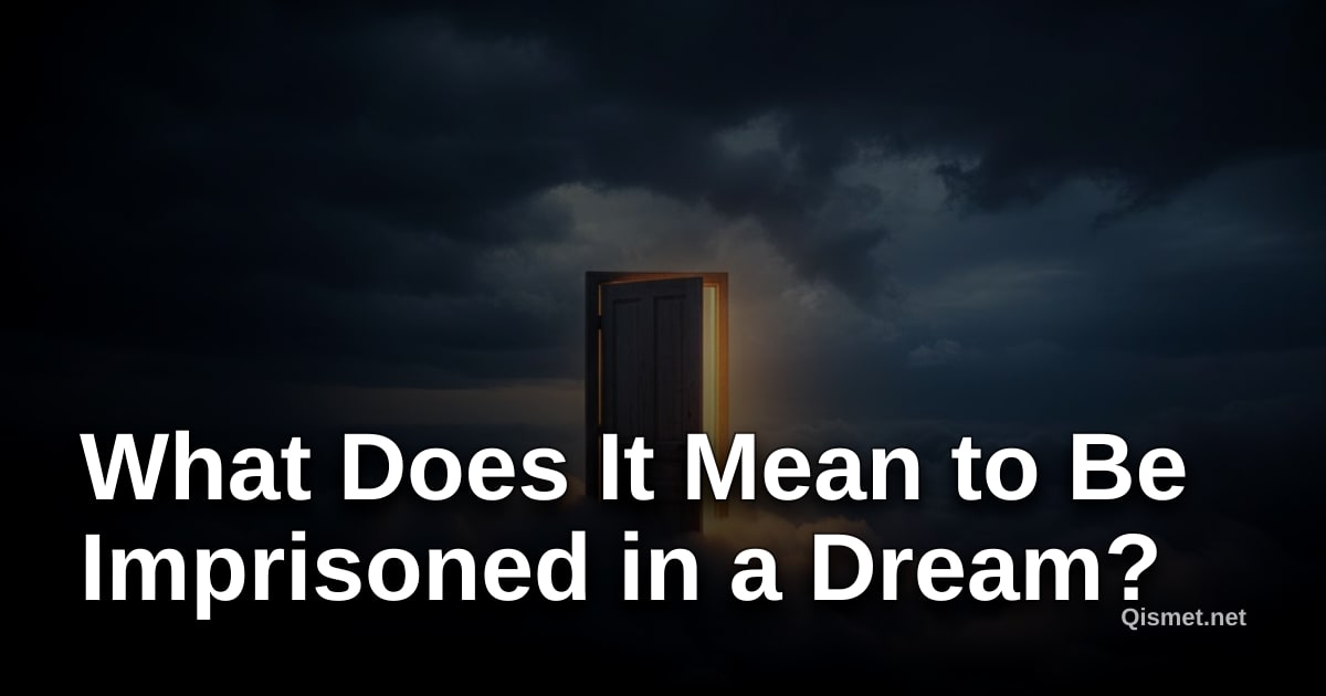 What Does It Mean to Be Imprisoned in a Dream?