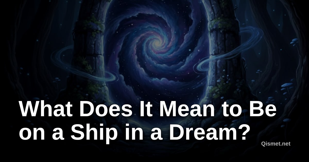 What Does It Mean to Be on a Ship in a Dream?
