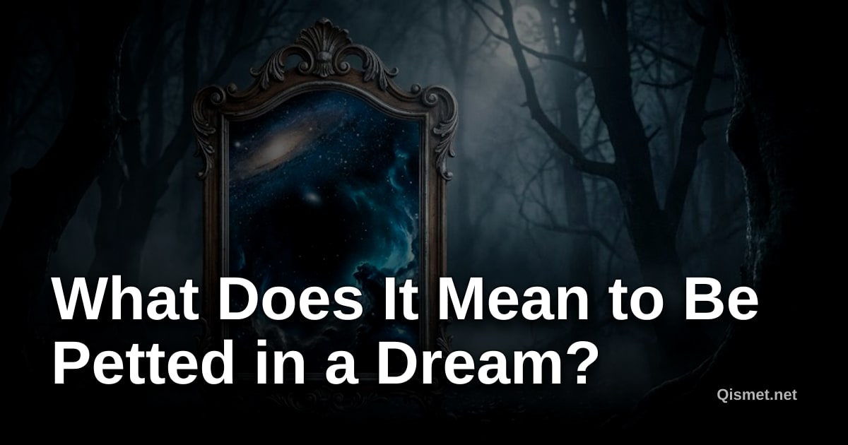 What Does It Mean to Be Petted in a Dream?