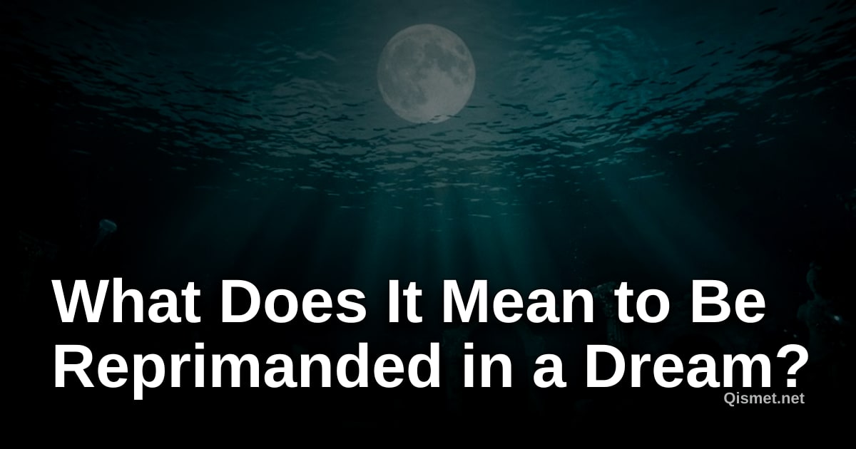 What Does It Mean to Be Reprimanded in a Dream?