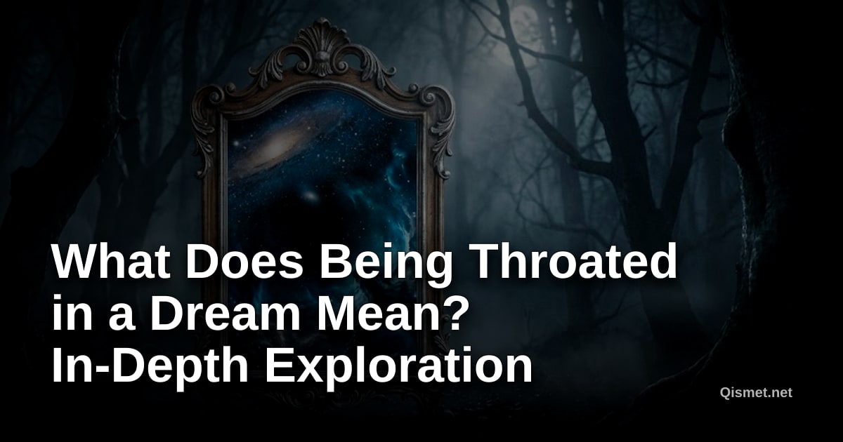 What Does Being Throated in a Dream Mean? In-Depth Exploration