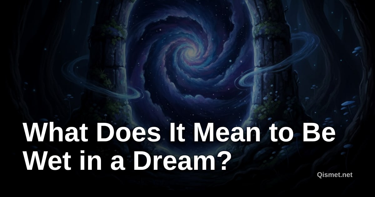 What Does It Mean to Be Wet in a Dream?