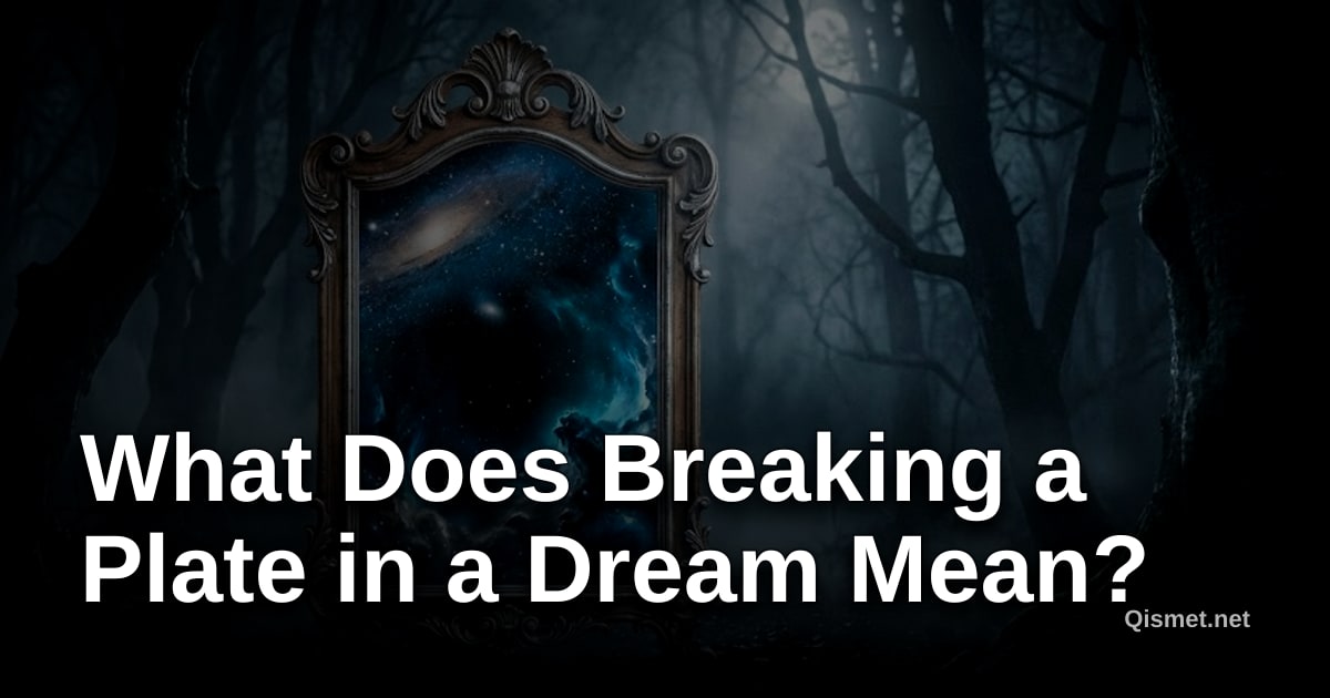 What Does Breaking a Plate in a Dream Mean?