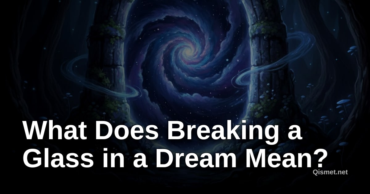 What Does Breaking a Glass in a Dream Mean?
