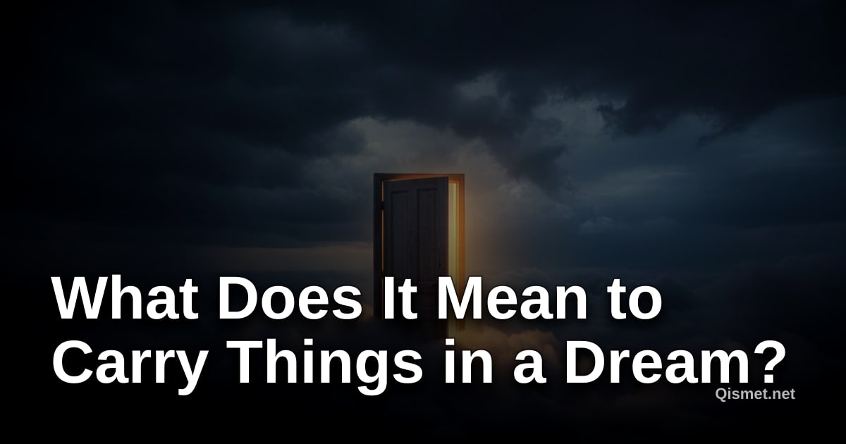 What Does It Mean to Carry Things in a Dream?
