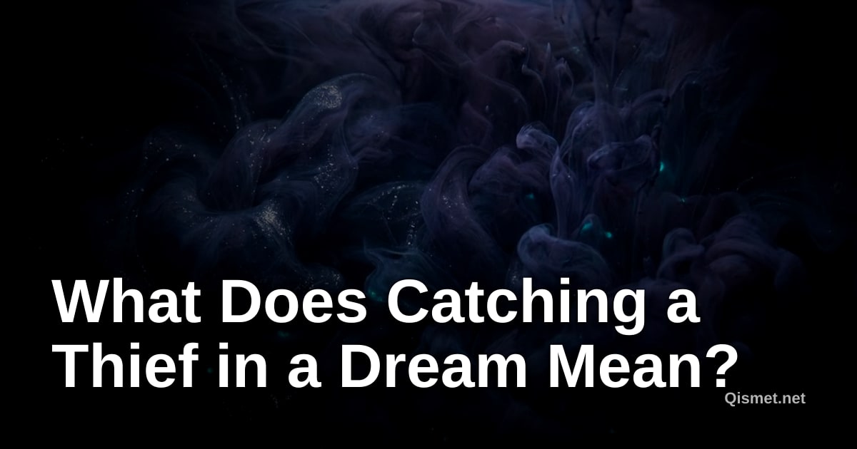 What Does Catching a Thief in a Dream Mean?