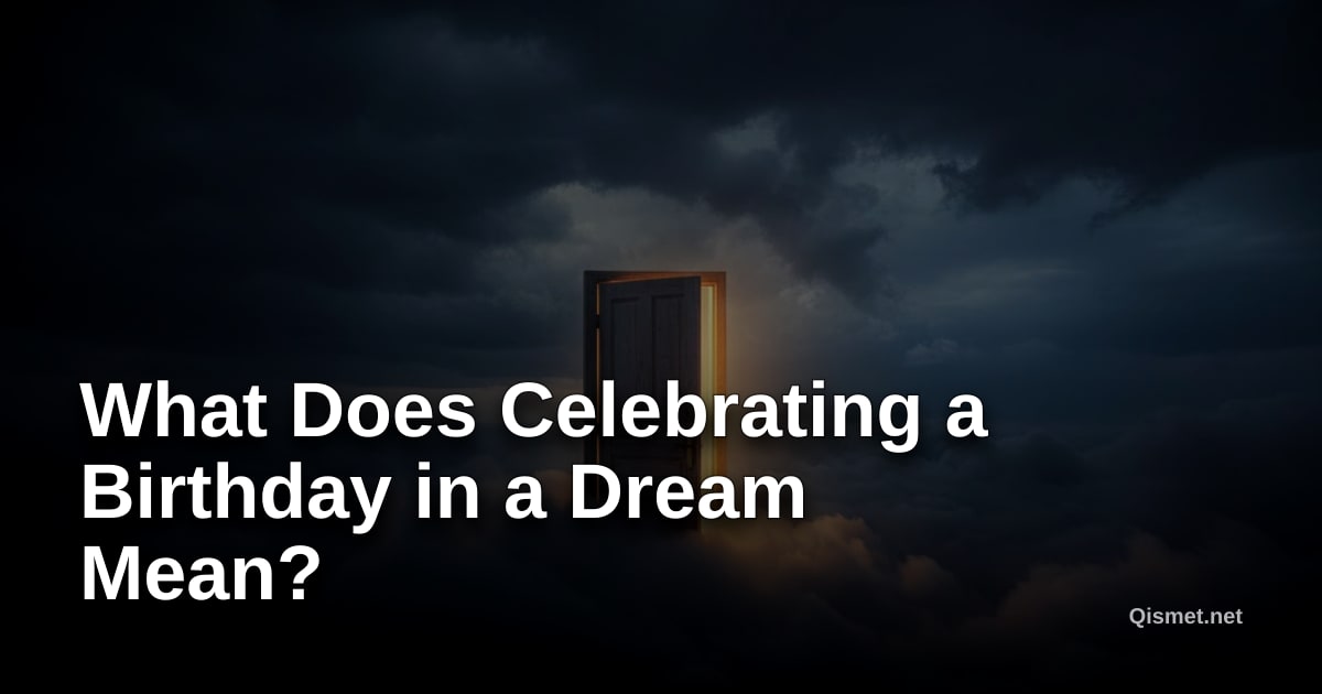 What Does Celebrating a Birthday in a Dream Mean?