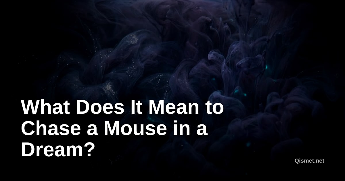 What Does It Mean to Chase a Mouse in a Dream?