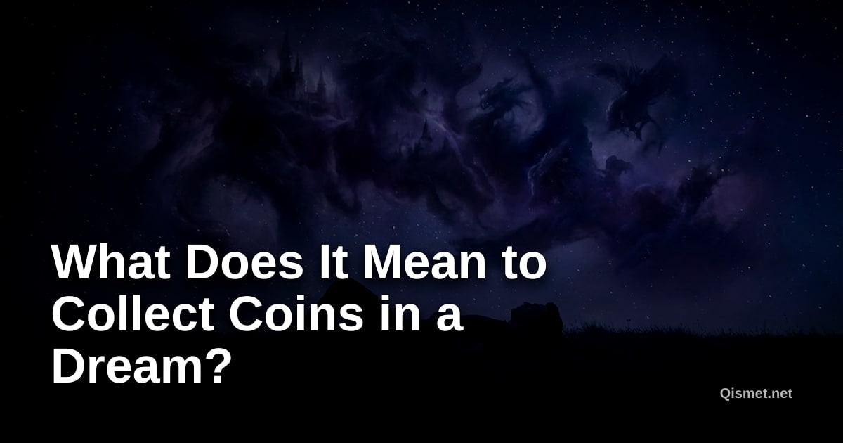 What Does It Mean to Collect Coins in a Dream?