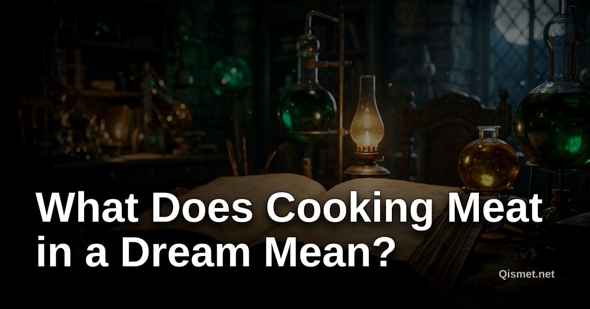 What Does Cooking Meat in a Dream Mean?