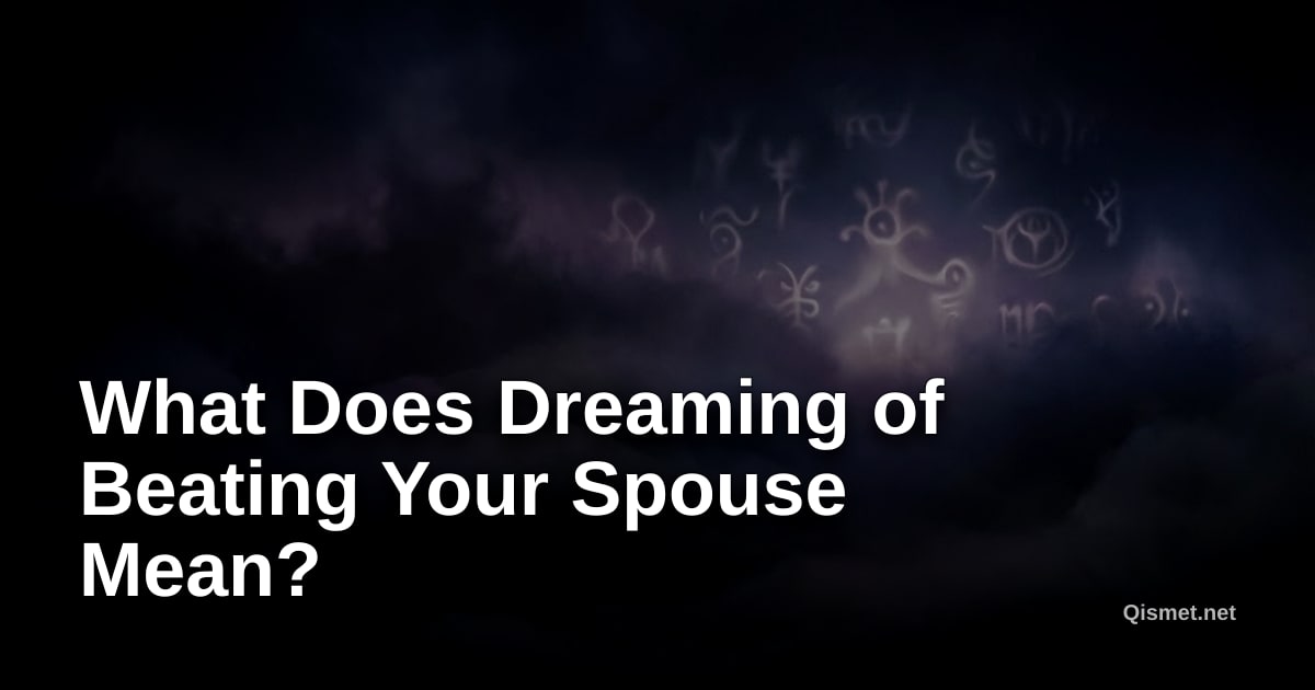 What Does Dreaming of Beating Your Spouse Mean?