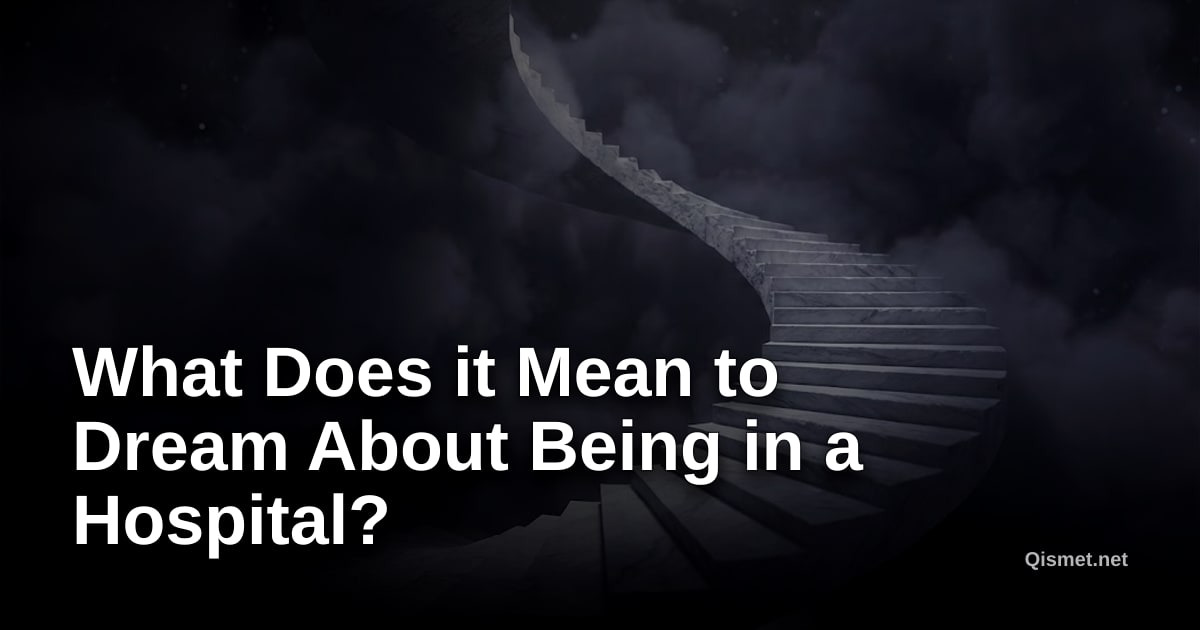 What Does it Mean to Dream About Being in a Hospital?