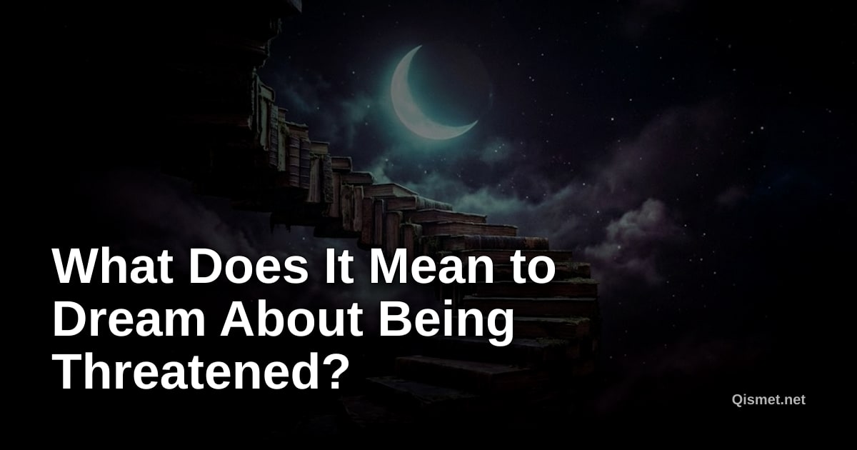 What Does It Mean to Dream About Being Threatened?