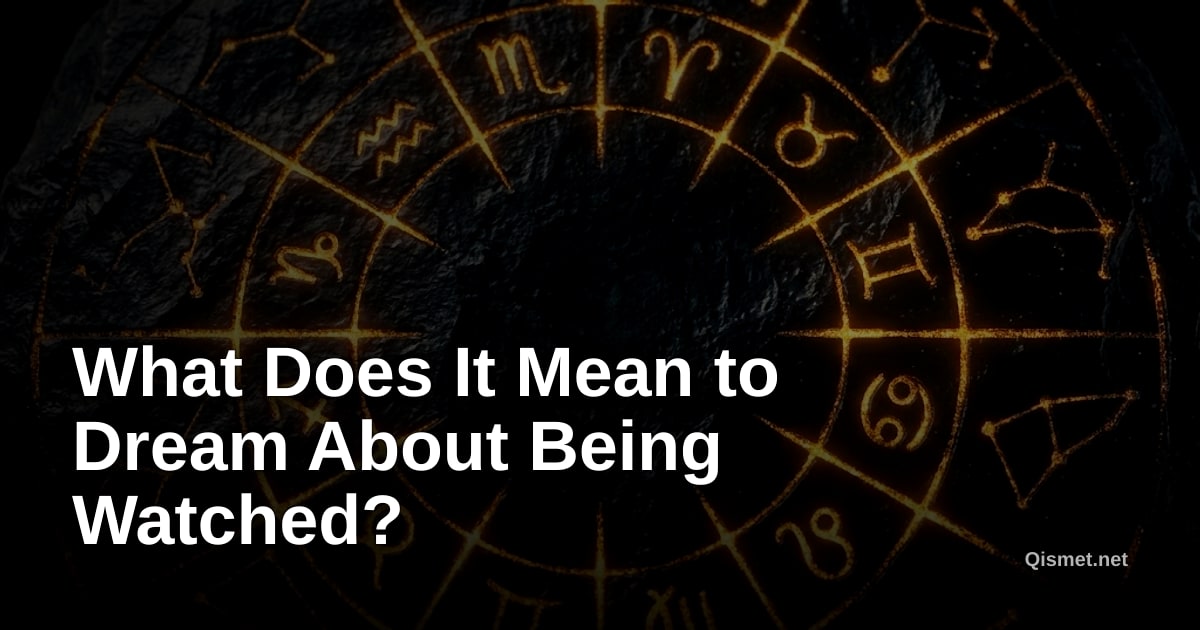 What Does It Mean to Dream About Being Watched?