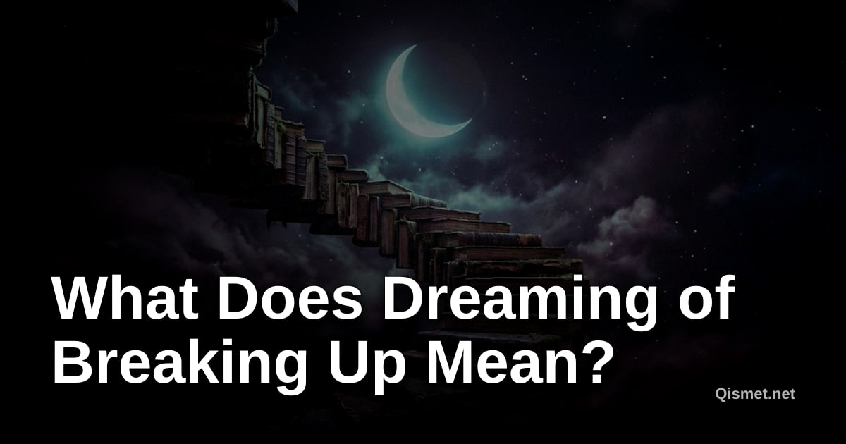 What Does Dreaming of Breaking Up Mean?