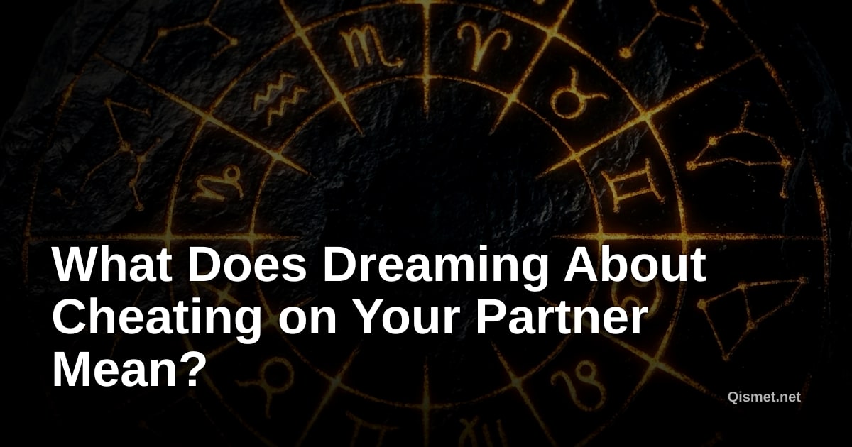 What Does Dreaming About Cheating on Your Partner Mean?