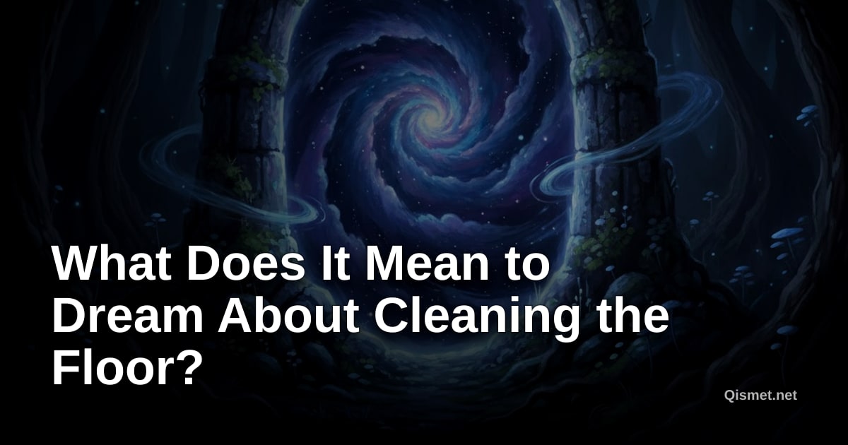 What Does It Mean to Dream About Cleaning the Floor?