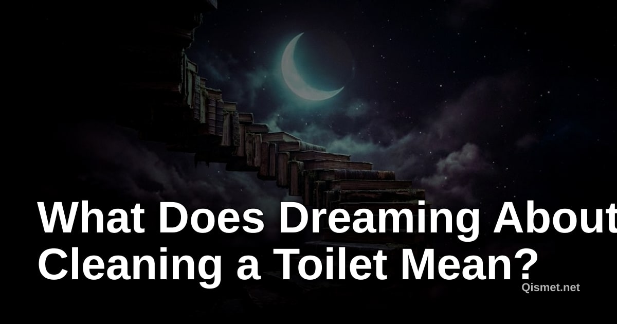 What Does Dreaming About Cleaning a Toilet Mean?