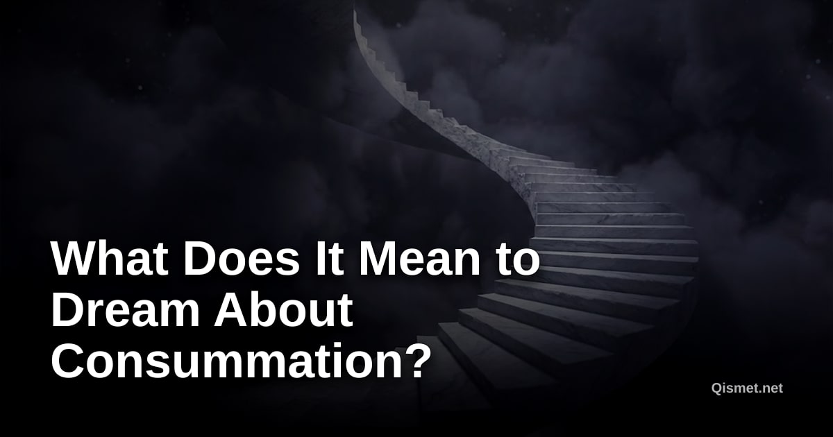 What Does It Mean to Dream About Consummation?
