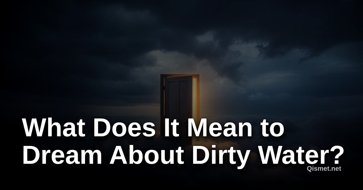 What Does It Mean to Dream About Dirty Water?
