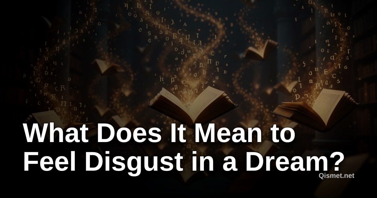 What Does It Mean to Feel Disgust in a Dream?