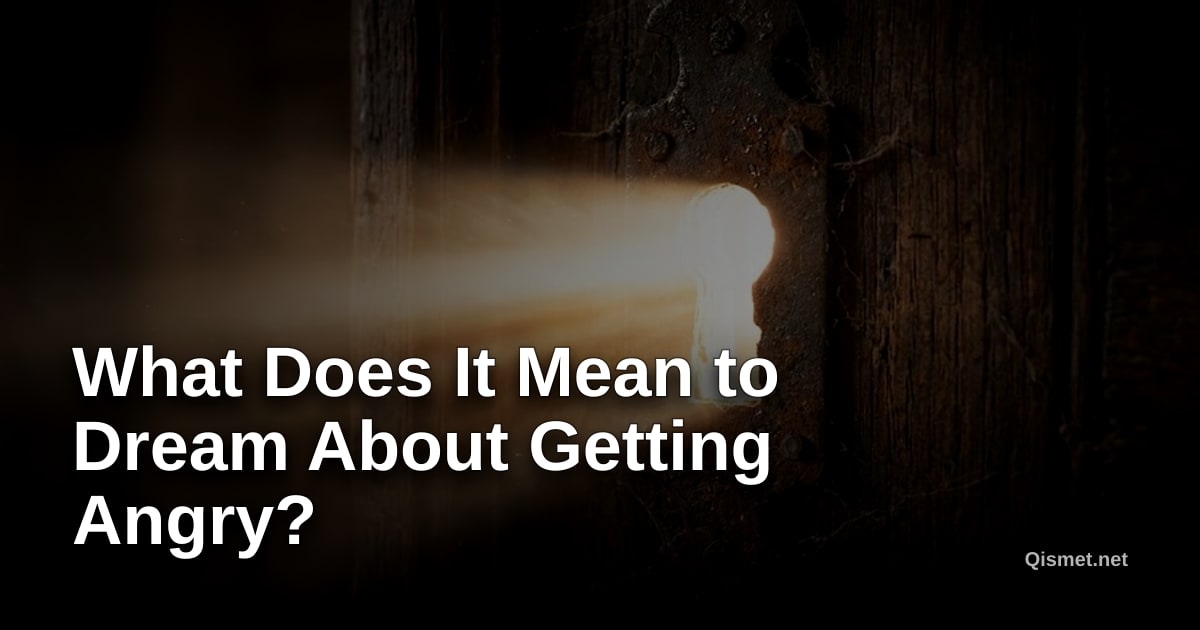 What Does It Mean to Dream About Getting Angry?