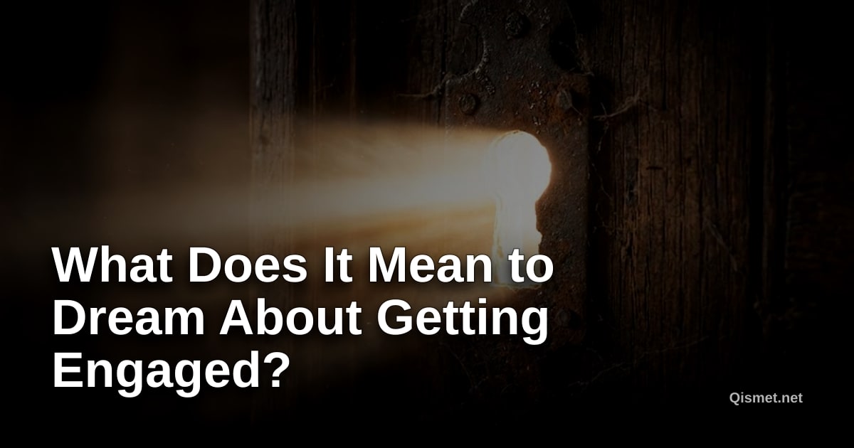 What Does It Mean to Dream About Getting Engaged?