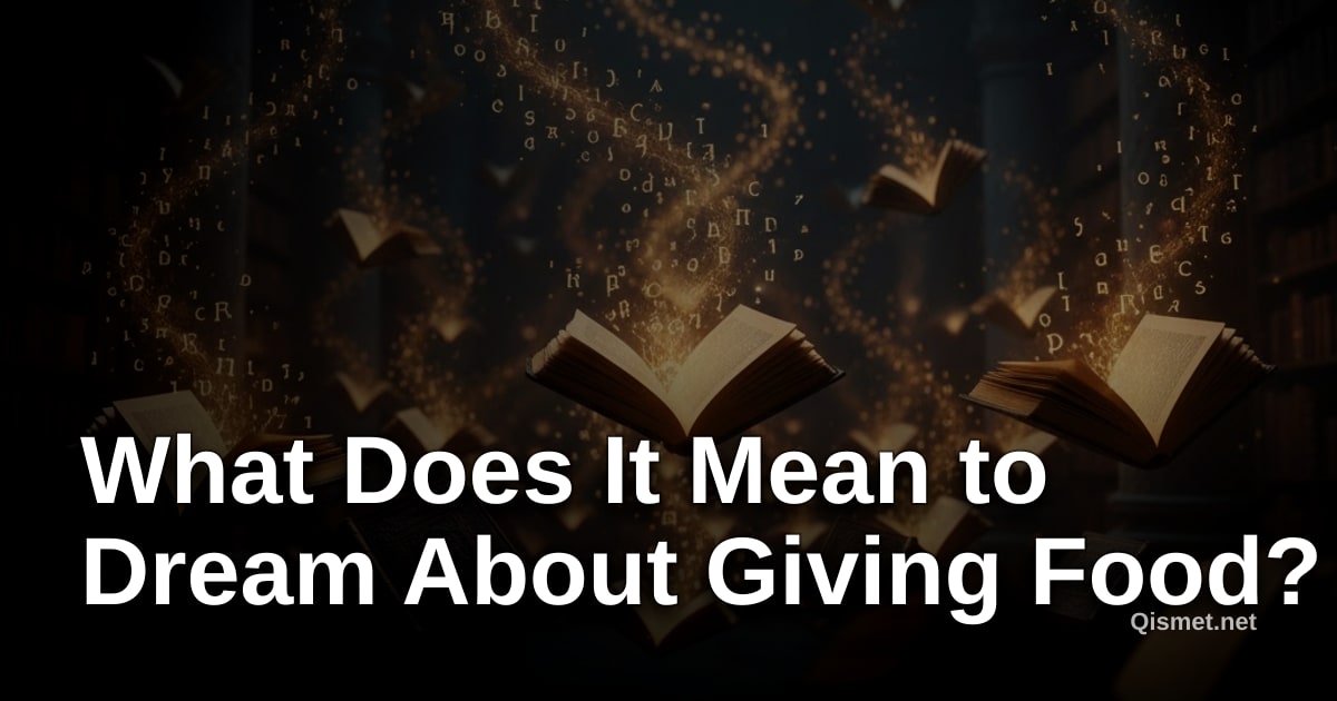 What Does It Mean to Dream About Giving Food?