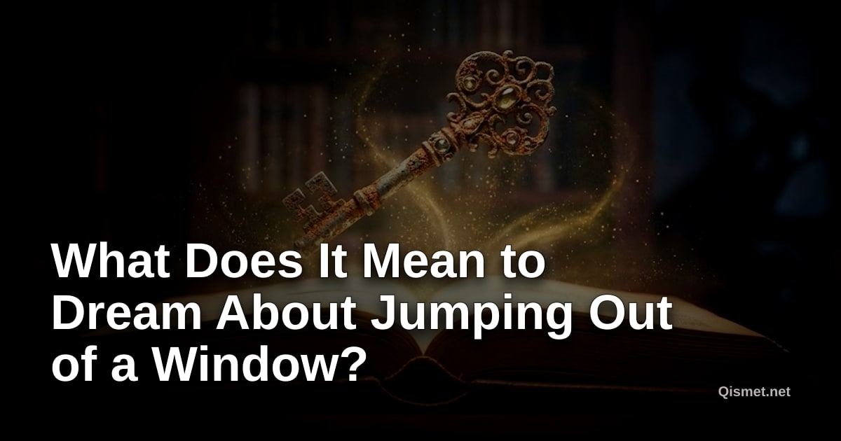 What Does It Mean to Dream About Jumping Out of a Window?