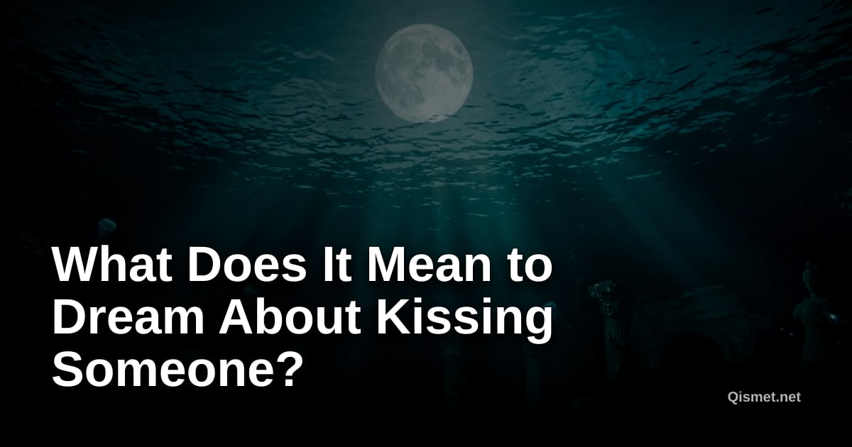 What Does It Mean to Dream About Kissing Someone?