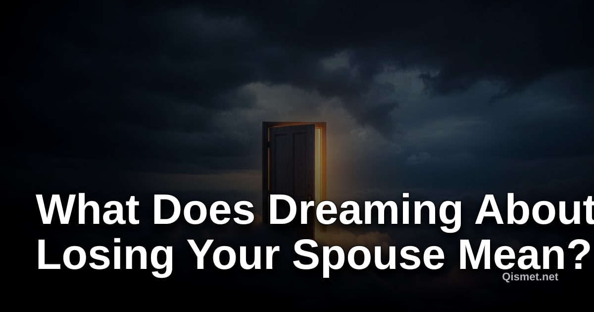 What Does Dreaming About Losing Your Spouse Mean?