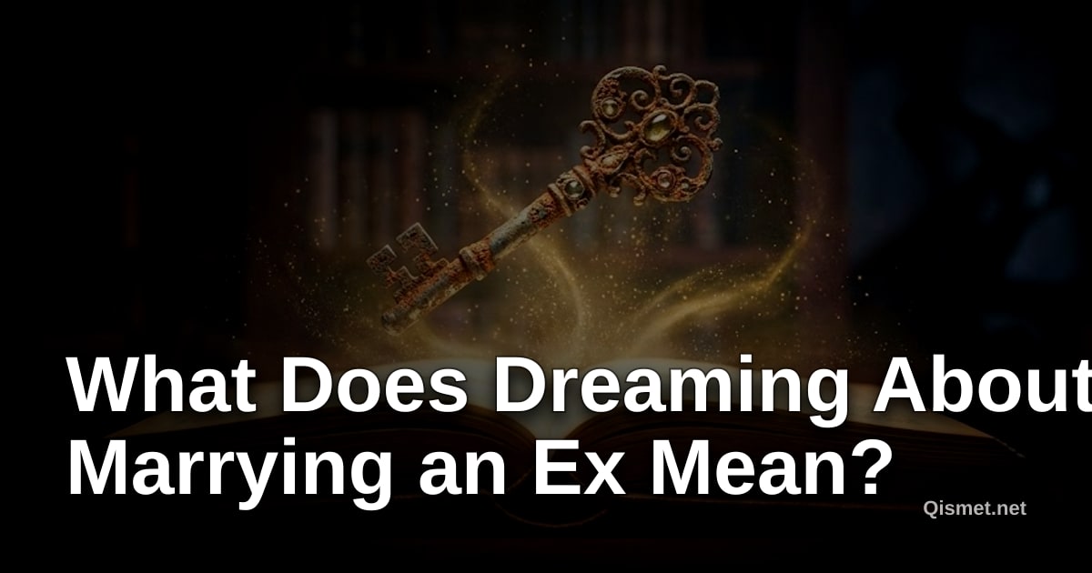 What Does Dreaming About Marrying an Ex Mean?