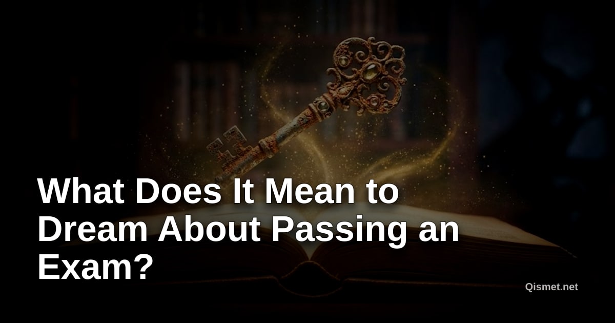 What Does It Mean to Dream About Passing an Exam?