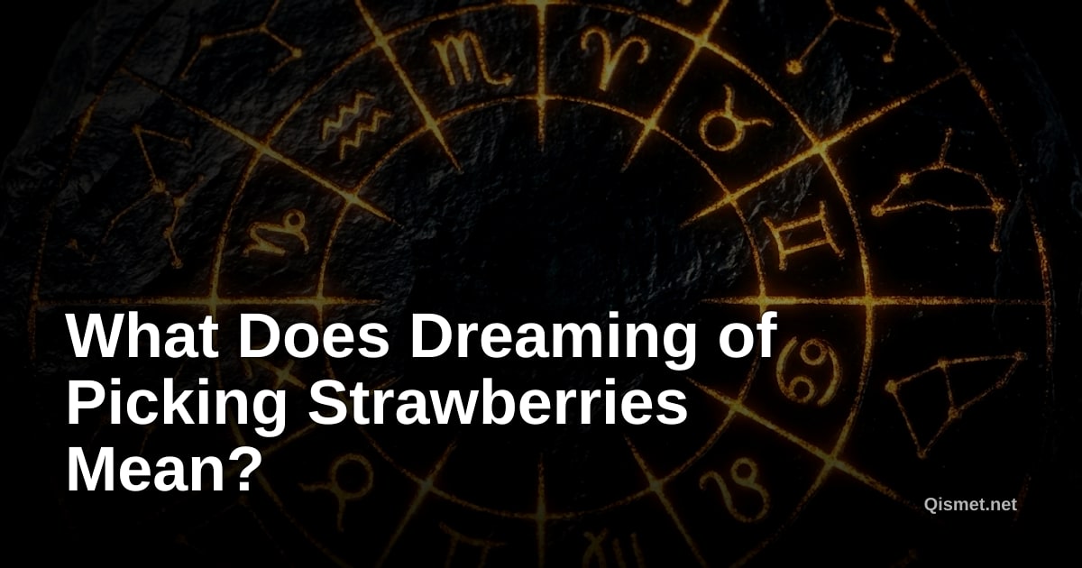What Does Dreaming of Picking Strawberries Mean?