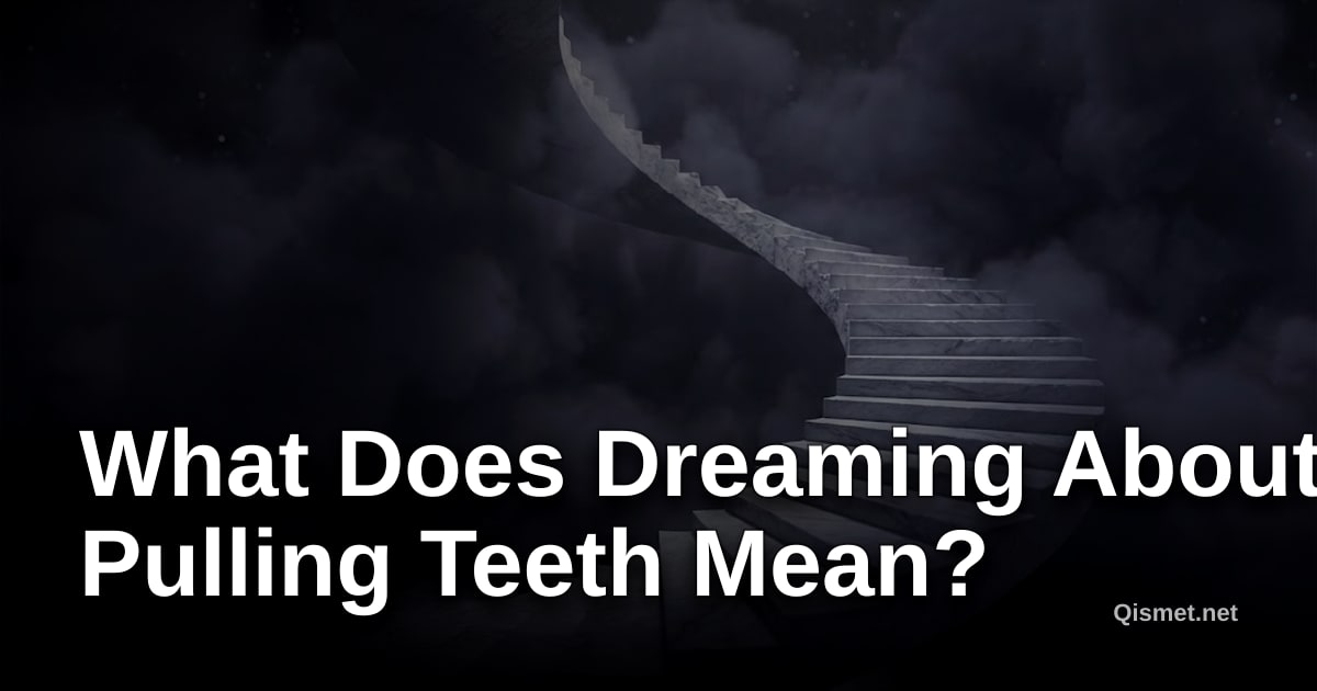 What Does Dreaming About Pulling Teeth Mean?