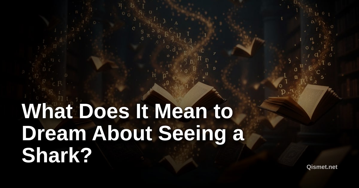 What Does It Mean to Dream About Seeing a Shark?