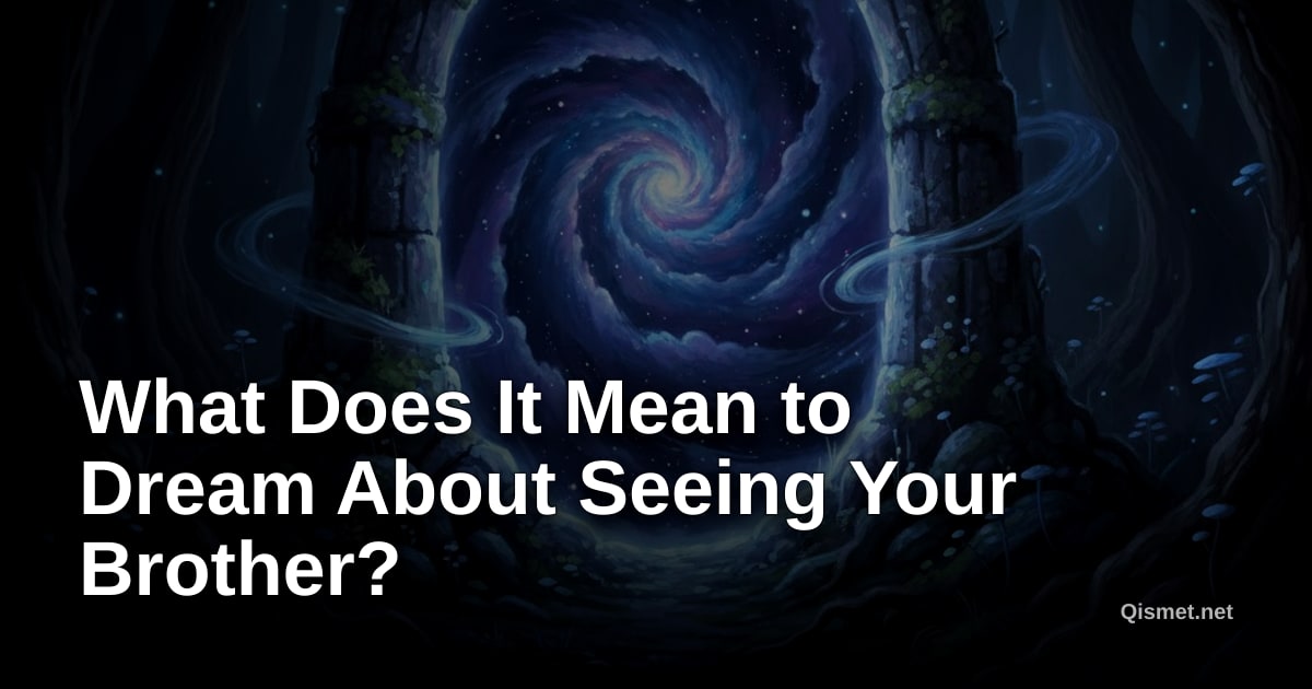 What Does It Mean to Dream About Seeing Your Brother?