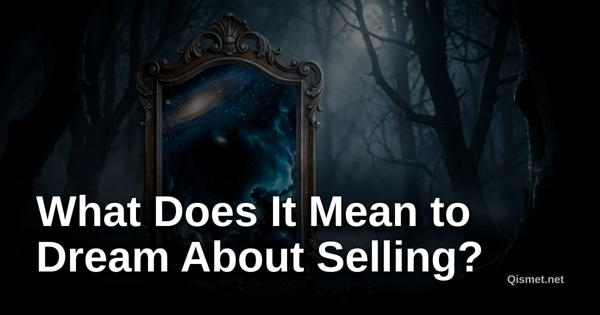 What Does It Mean to Dream About Selling?