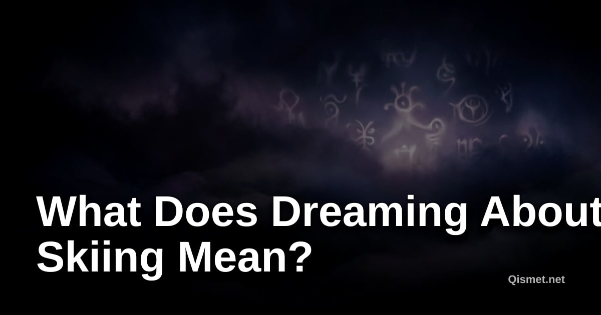 What Does Dreaming About Skiing Mean?