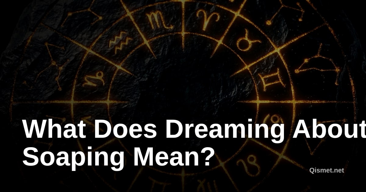 What Does Dreaming About Soaping Mean?