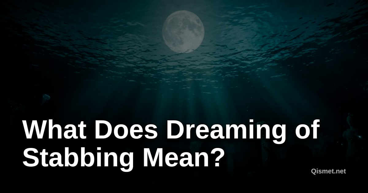 What Does Dreaming of Stabbing Mean?