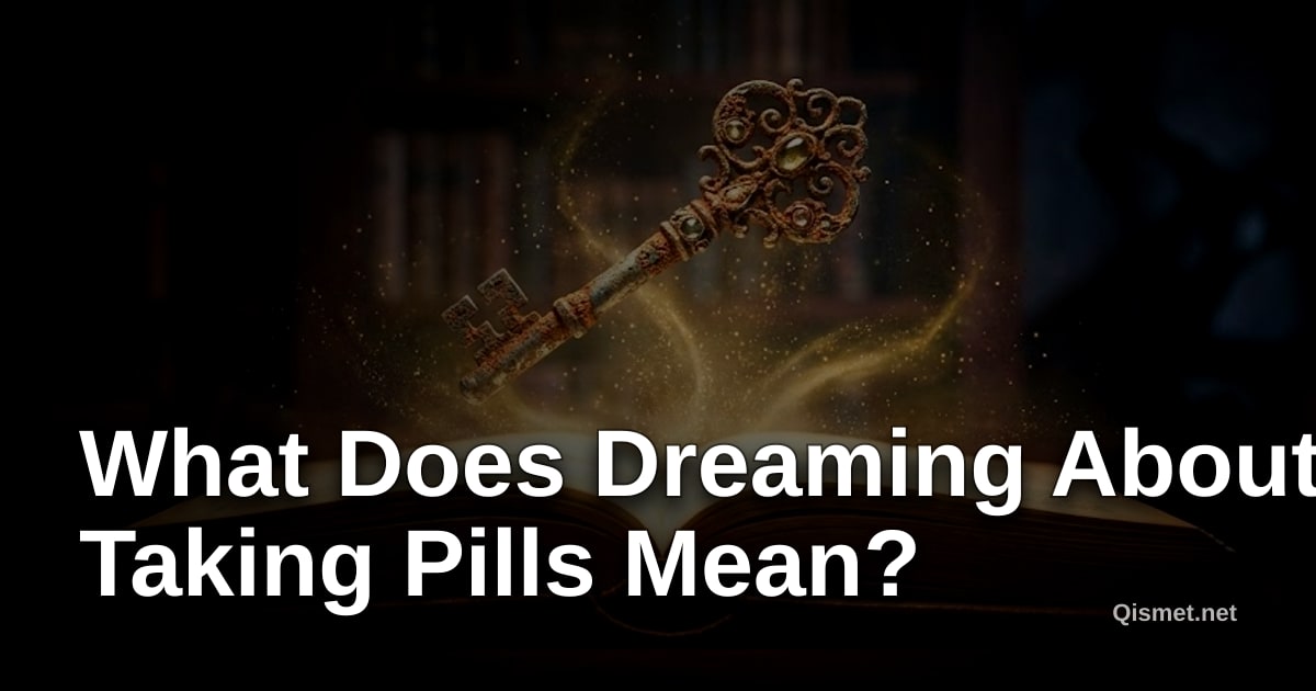 What Does Dreaming About Taking Pills Mean?