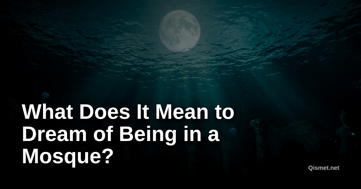 What Does It Mean to Dream of Being in a Mosque?