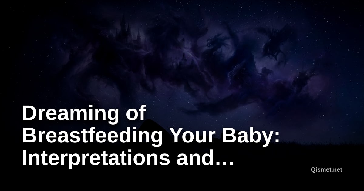 Dreaming of Breastfeeding Your Baby: Interpretations and Meanings