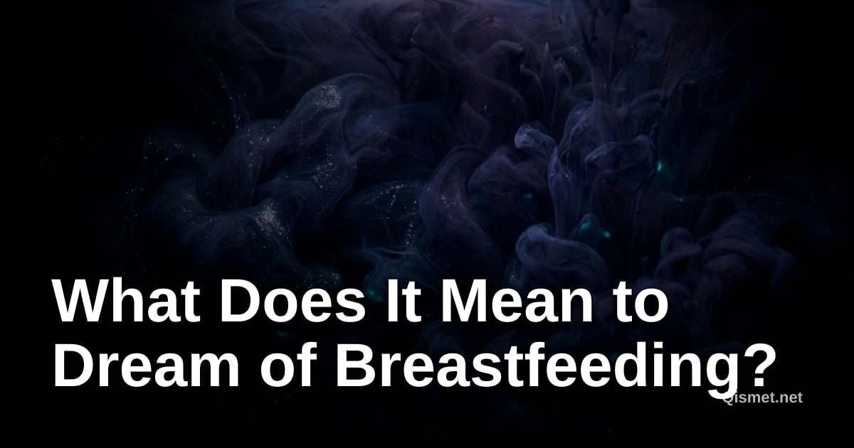 What Does It Mean to Dream of Breastfeeding?