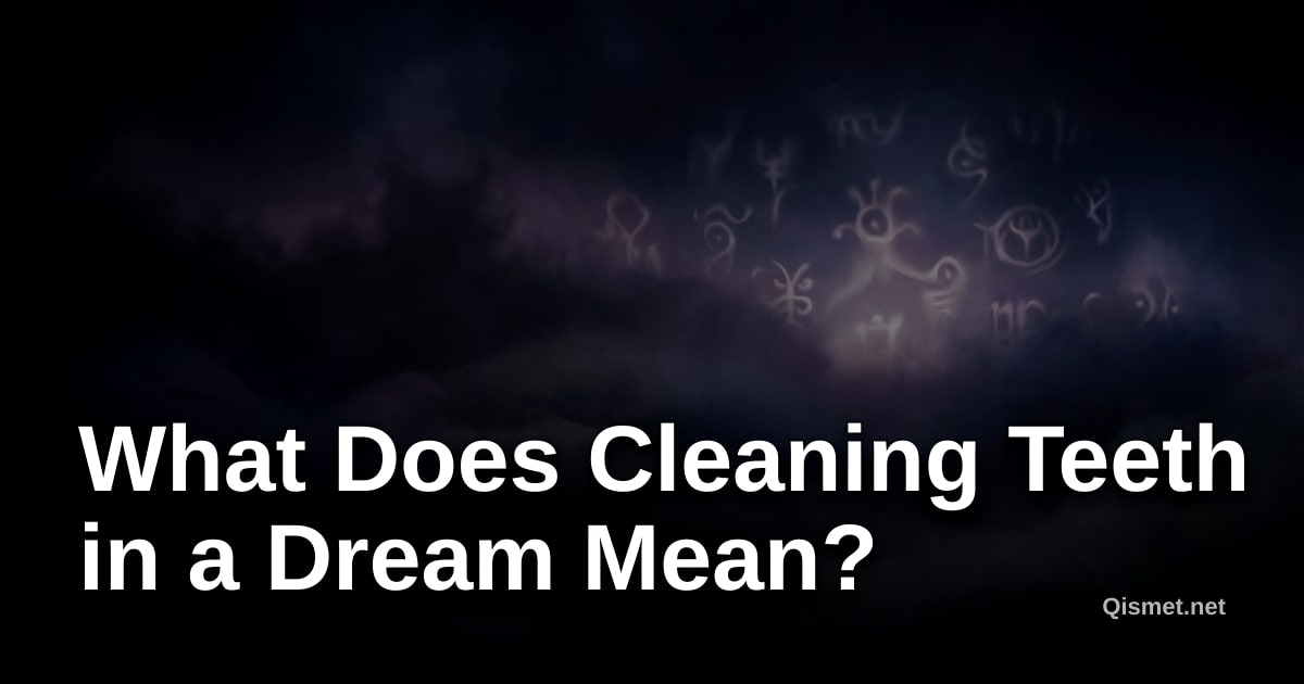 What Does Cleaning Teeth in a Dream Mean?