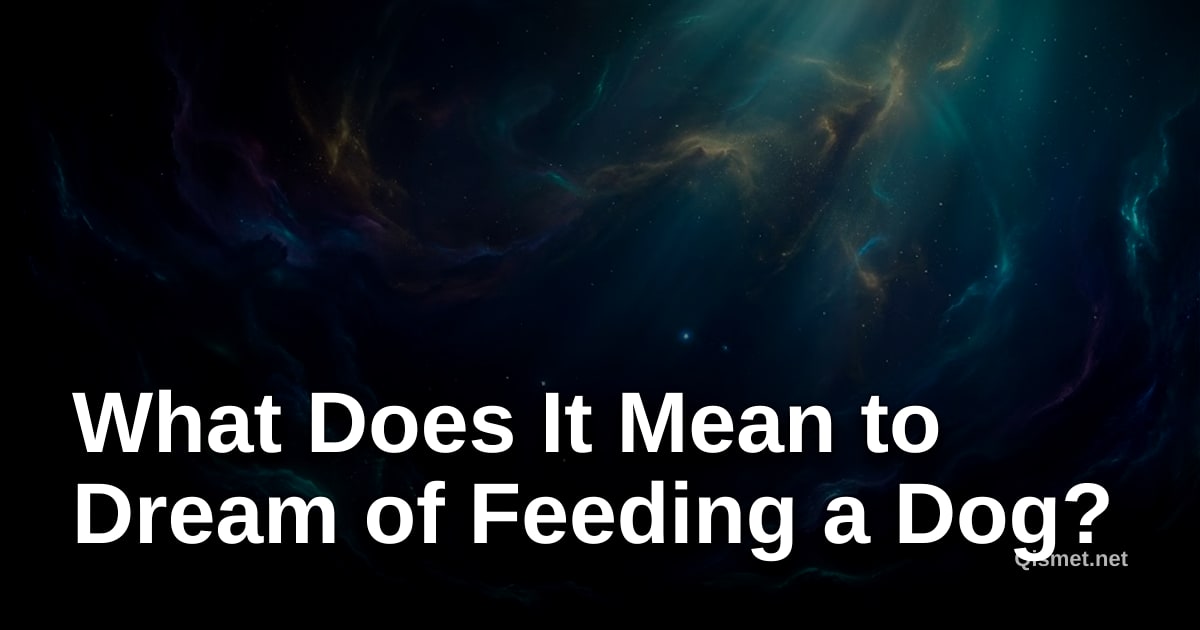 What Does It Mean to Dream of Feeding a Dog?