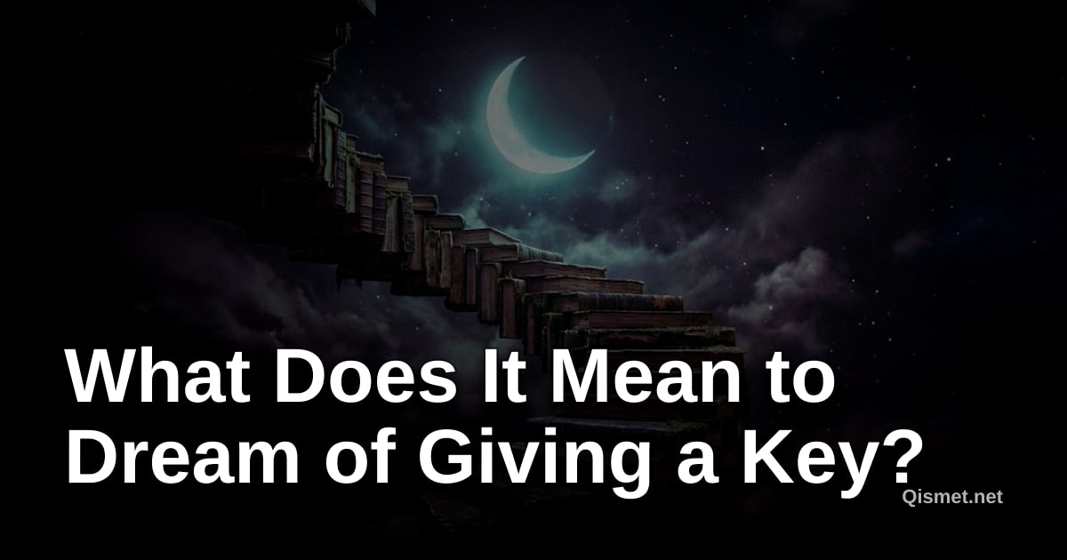 What Does It Mean to Dream of Giving a Key?